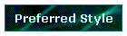 Preferred Style